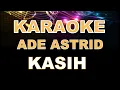 Lagu KARAOKE KASIH ADE ASTRID