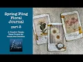 Spring Fling Floral Journal Part 2 CDT Project for Tracie Fox Creative
