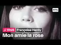 Download Lagu Françoise Hardy - Mon amie la rose (1965)