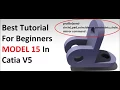 Tutorial for beginners in catia v5 model 15 part design