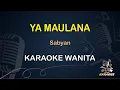 Download Lagu YA MAULANA - Karaoke Nada Wanita || Sabyan [ KOPLO ]