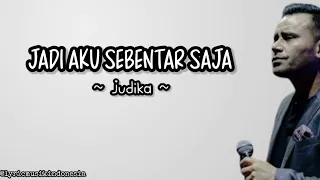 Download JADI AKU SEBENTAR SAJA - JUDIKA (LYRIC VIDEO) MP3