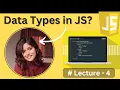 Data Types in JavaScript - Lecture 4 JavaScript Tutorial in Hindi