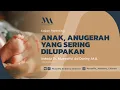 Download Lagu Kajian Parenting : Anak, Anugerah Yang Sering Dilupakan | Ustadz Dr. Musyaffa' Ad Dariny, M.A.