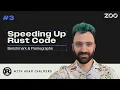 Zoo s Rust Club Episode 3 - Speeding Up Rust Code