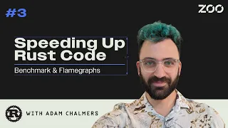 Zoo s Rust Club Episode 3 - Speeding Up Rust Code