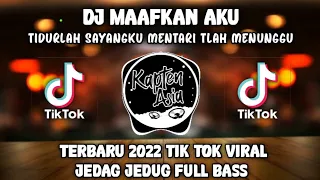 Download DJ MAAFKAN AKU | TIDURLAH SAYANGKU MENTARI TLAH MENUNGGU | TIK TOK VIRAL FULL BASS MP3