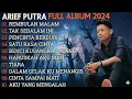 Lagu ARIEF PUTRA FULL ALBUM TERBARU 2025 - REMBULAN MALAM🎵TAK SEDALAM INI🎵- TERPOPULER TANPA IKLAN