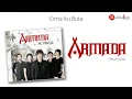 Armada - Cinta Itu Buta (Official Audio)