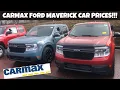 Guess Ford Maverick Prices At CarMax
