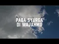 Nash - Pada Syurga Di Wajahmu (Lirik Video)
