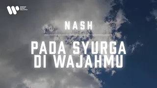 nash pada syurga di wajahmu lirik video 