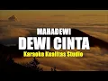 Download Lagu DEWI CINTA - MAHADEWI  KARAOKE VIDEO NO VOCAL MINUS ONE KUALITAS STUDIO