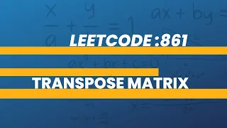 Leetcode 867 Transpose Matrix codewithanusha