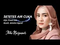 Download Lagu IKKE NURJANAH -  SETETES AIR CUKA (VIDEO TEKS)