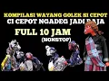 Lagu Si Cepot Ngadeg Jadi Raja‼️Wayang Golek Full 10 Jam Nonstop Pikaseurieun Pisan