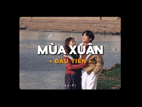 Download MP3 Mùa Xuân Đầu Tiên - H2K ft. Quốc Lượng x KProx「Lofi Ver.」/ Official Lyrics Video