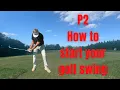 Golf Swing P2 Explained
