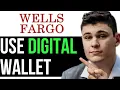 HOW TO USE WELLS FARGO DIGITAL WALLET 2025 FULL GUIDE