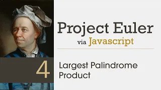 Project Euler Problem 4 Solved with Javascript