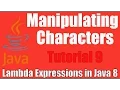 Manipulating Characters in a String - Lambda Expressions in Java 8 Tutorial 9