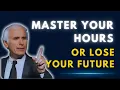 Lagu Why Mastering Your Hours Is the Key to Your Entire Future | Jim Rohn Motivation