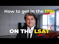 How to score in the 170s on the LSAT