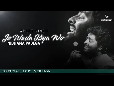 Download MP3 Jo Wada Kiya Woh Nibhana Padega (LoFi Version by @Knockwell) | Arijit Singh | Lyrical | Retro Lofi