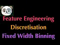 Feature Engineering Course - Fixed Width Binning
