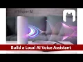 Build a Fully Local AI Voice Assistant Speech-to-Text TTS
