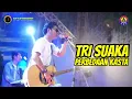Download Lagu TRI SUAKA ~ PERBEDAAN KASTA I LIVE PEMALANG