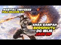 Lagu 6 JAM! ANAK SAMPAH, BERSEKUTU DENGAN JIN, KASIH PAHAM BOS! MARTIAL UNIVERSE FULL SEASON