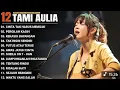 Download Lagu (TANPA IKLAN) LAGU GALAU 🥀 (FULL ALBUM TAMI AULIA) Lagu viral sad popular 2025