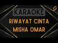 Download Lagu Misha Omar - Riwayat Cinta [Karaoke]