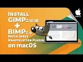 How to correctly Install GIMP 2 10 18 and BIMP 2 4 using MacPorts on macOS devices macOS Catalina