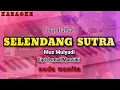 Download Lagu Karaoke SELENDANG SUTRA nada wanita | Mus Mulyadi | cipt: Ismail Marzuki