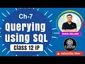 One Shot CH 7 Querying Using SQL Class 12 IP Sumita Arora IT SECTION Suren Sir
