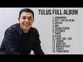 Lagu Tulus Full Album Terbaik 2025 | Monokrom, Pamit, Cahaya