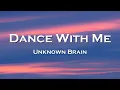 Download Lagu Unknown Brain - Dance With Me (Lyrics) feat. Alexis Donn