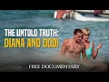Diana Dodi The Final Summer of Secrets Full Documentary