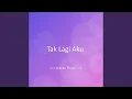 Download Lagu Tak Lagi Aku