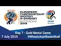 Gold Medal Game | Day 7 | 2019 Women’s Wheelchair Basketball Euros