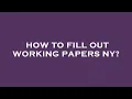 How to fill out working papers ny