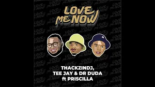 thackzindj x tee jay x dr duda love me now ft prescilla 