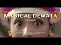 Download Lagu MAGICAL DEWATA - Cinematic Documentary Film [4K]