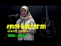 Download Lagu EMAS HANTARAN  CIPT : ERWIN AGAM  [ VOCAL NONI,S ] AKUSTIK VERSION
