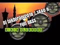 Download Lagu DJ Takbiran full bass 2019 , bikin glerrr sound kamu