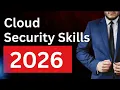 The Cloud Security Skills You MUST Learn In 2026 Or Get Left Behind