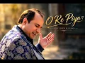 O Re Piya ❤️✨ | Rahat Fateh Ali Khan | Soulful Romantic Song | Hindi Love Song