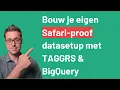 Download Lagu Bouw je eigen Safari proof datasetup met TAGGRS \u0026 BigQuery
